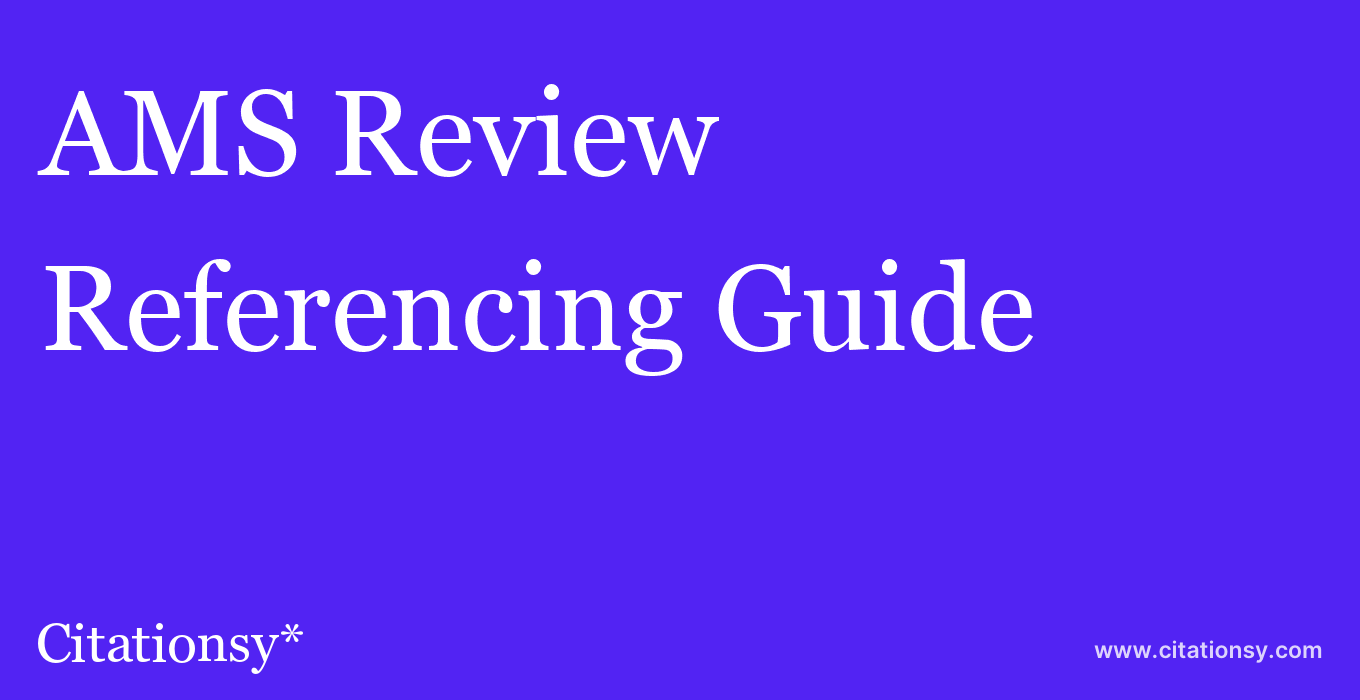 cite AMS Review  — Referencing Guide